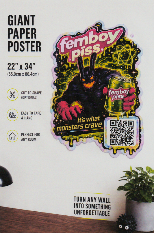 Femboy Piss “It’s What Monsters Crave” Poster
